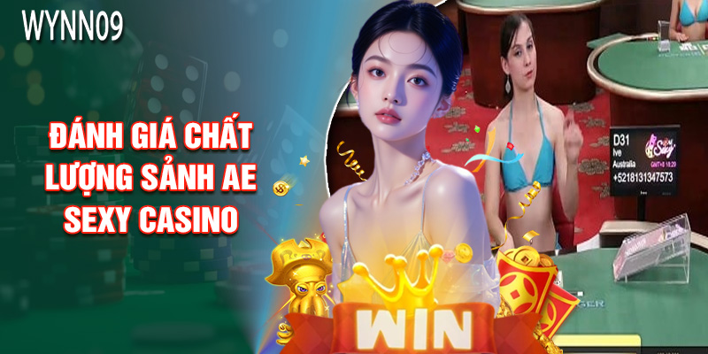 Đánh Giá Chất Lượng Sảnh AE Sexy Casino