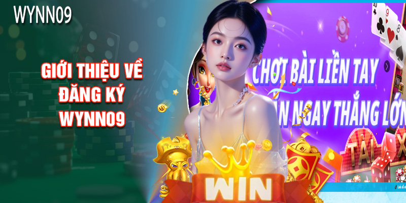 Giới Thiệu Về Đăng Ký Wynn09