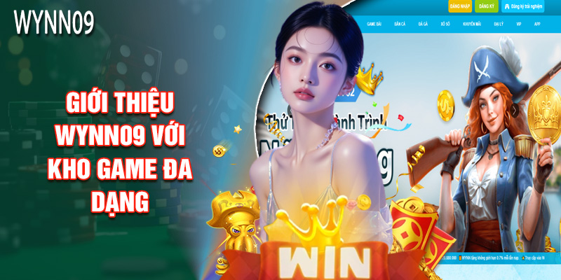Giới Thiệu Wynn09 Với Kho Game Đa Dạng