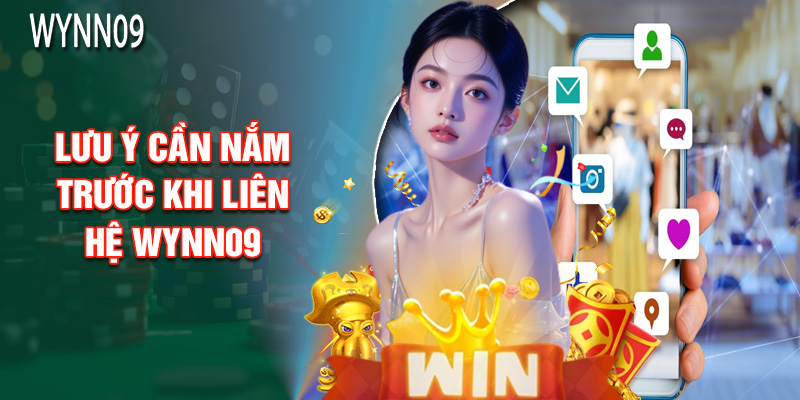 Lưu Ý Cần Nắm Trước Khi Liên Hệ Wynn09
