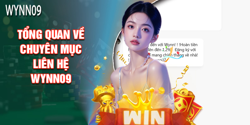Tổng Quan Về Chuyên Mục Liên Hệ Wynn09