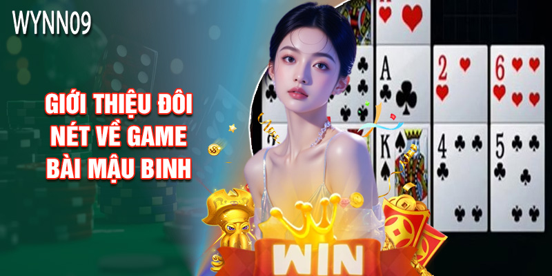Giới Thiệu Đôi Nét Về Game Bài Mậu Binh