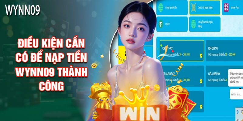 Điều Kiện Cần Có Để Nạp Tiền WYNN09 Thành Công
