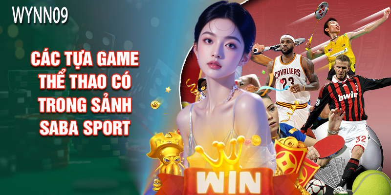 Các Tựa Game Thể Thao Có Trong Sảnh SABA Sport