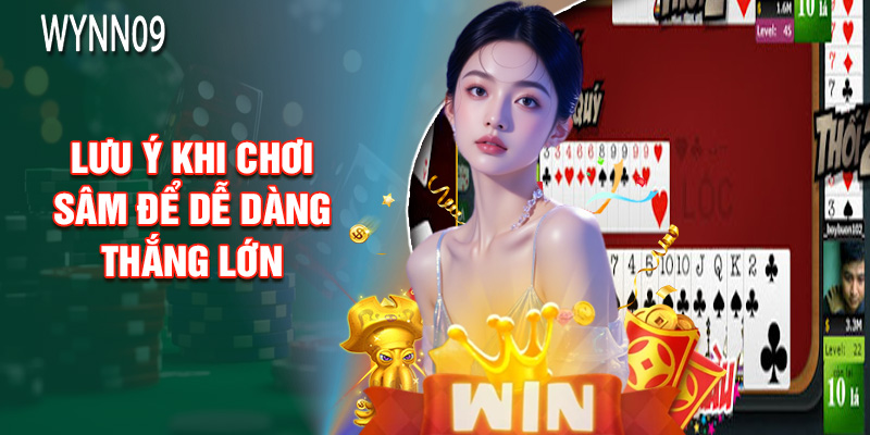 Lưu Ý Khi Chơi Sâm Để Dễ Dàng Thắng Lớn