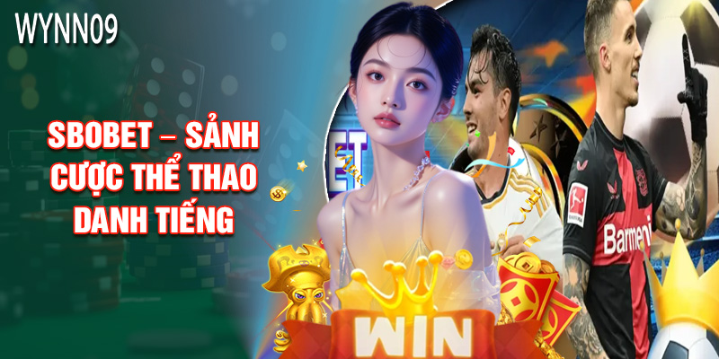 Sbobet – Sảnh Cược Thể Thao Danh Tiếng