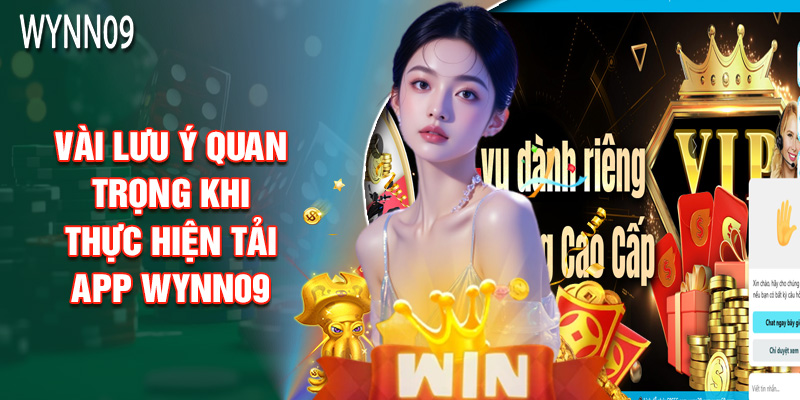 Vài Lưu Ý Quan Trọng Khi Thực Hiện Tải App Wynn09