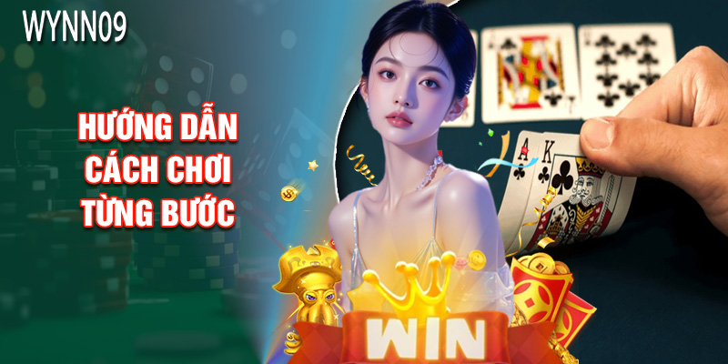 Hướng Dẫn Cách Chơi Từng Bước