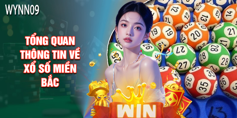 Tổng Quan Thông Tin Về Xổ Số Miền Bắc