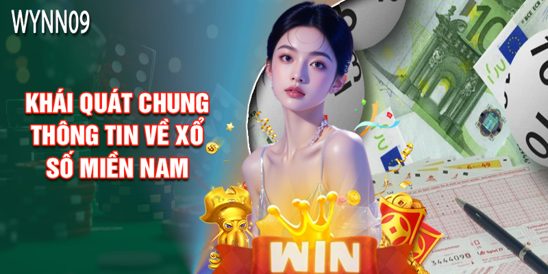 Khái Quát Chung Thông Tin Về Xổ Số Miền Nam