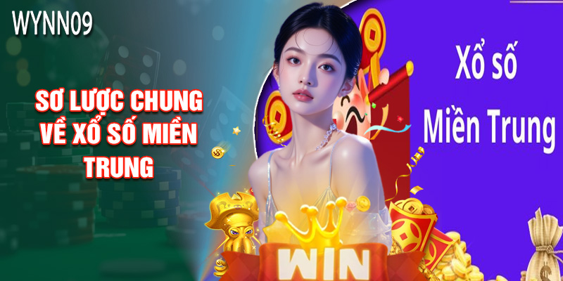 Sơ Lược Chung Về Xổ Số Miền Trung
